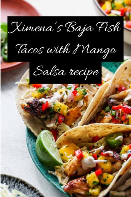 image showing Ximena’s Baja Fish Tacos with Mango Salsa recipe