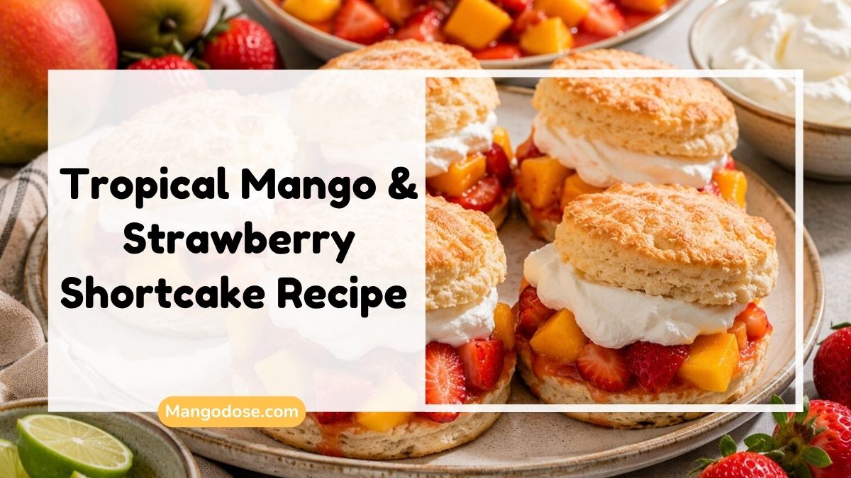 Image showing Tropical Mango & Strawberry Shortcake Recipe