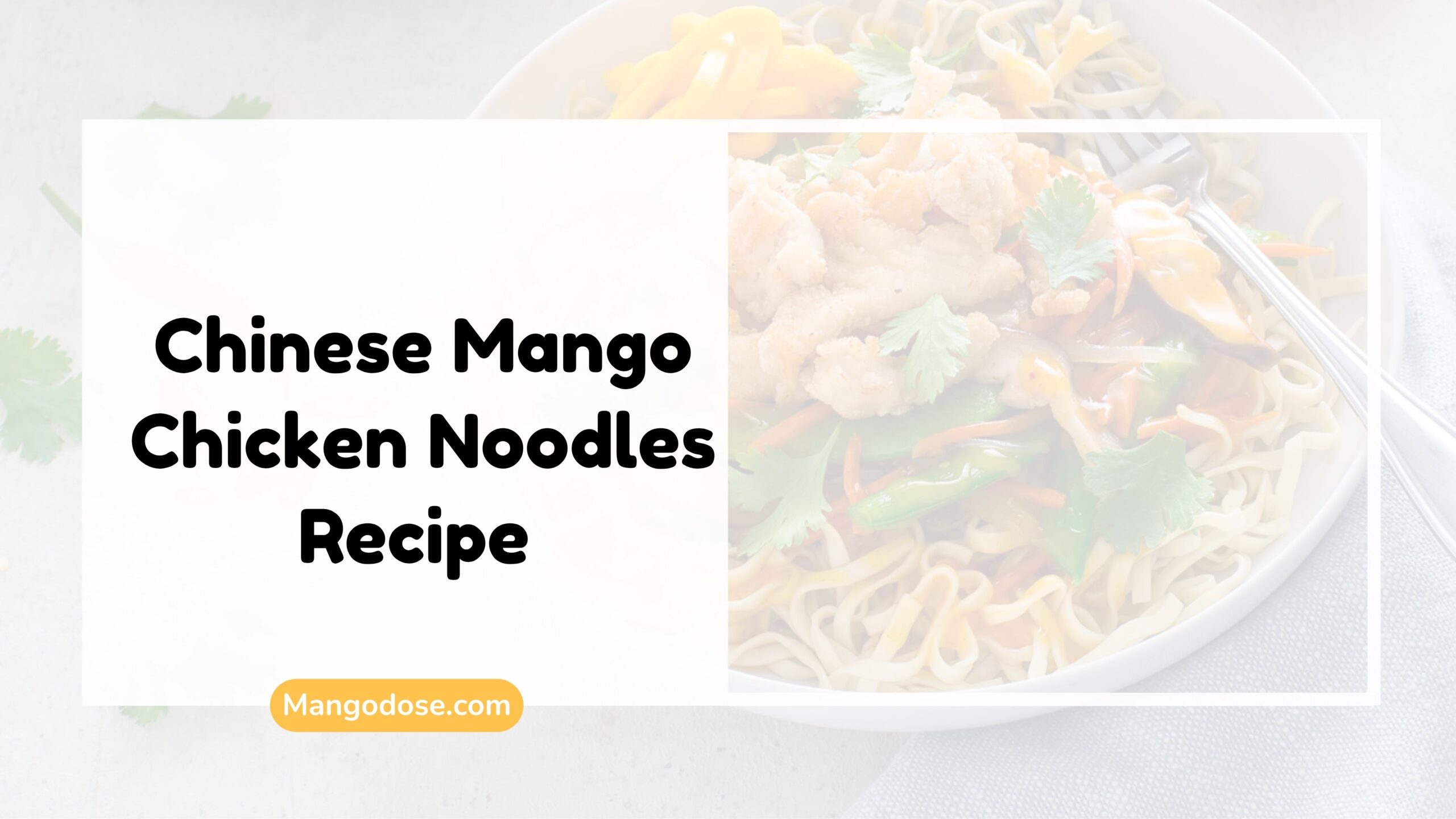 Image showing Chinese Mango Chicken Noodles Recipe (Easy, Healthy & Homemade)