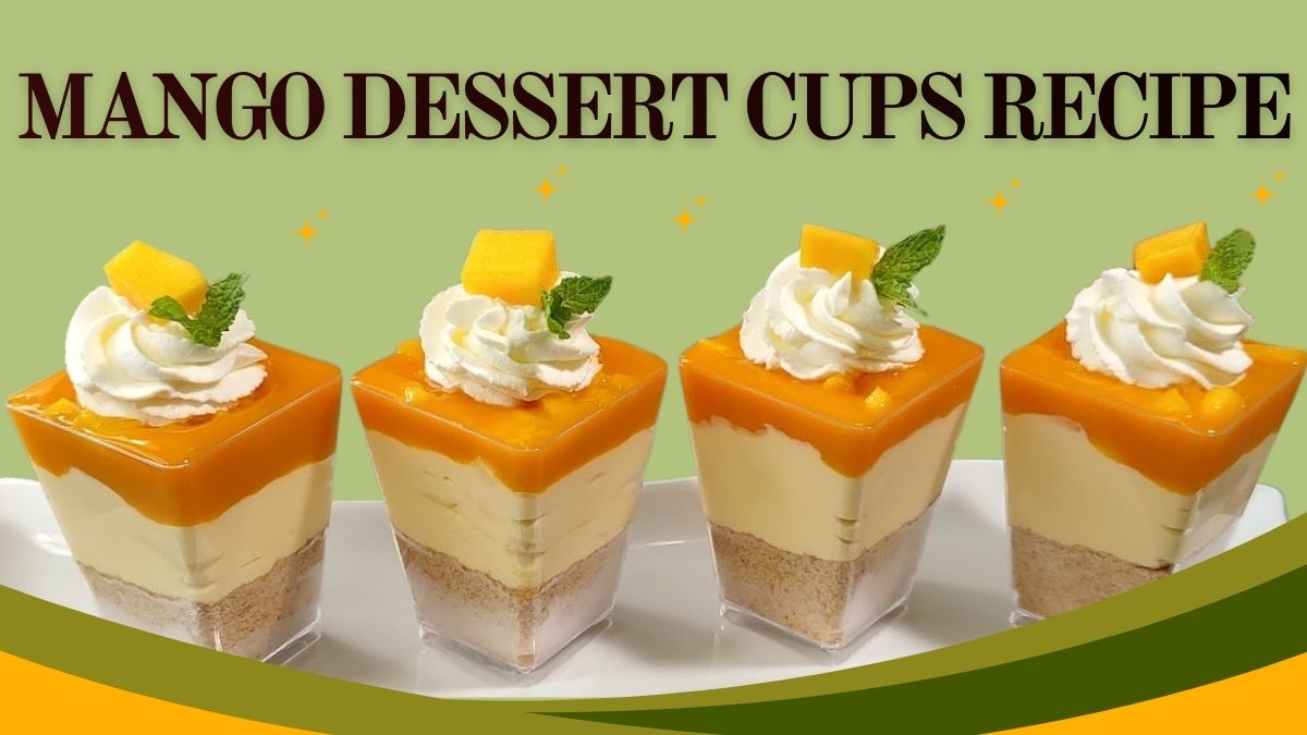 Mango Dessert Cups Recipe made with fresh mango and creamy dessert filling