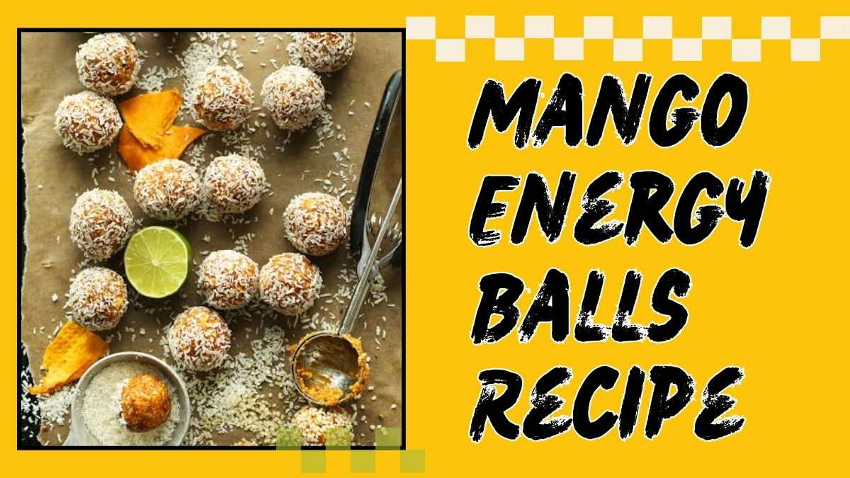 Mango Energy Balls Recipe made with mango and wholesome ingredients