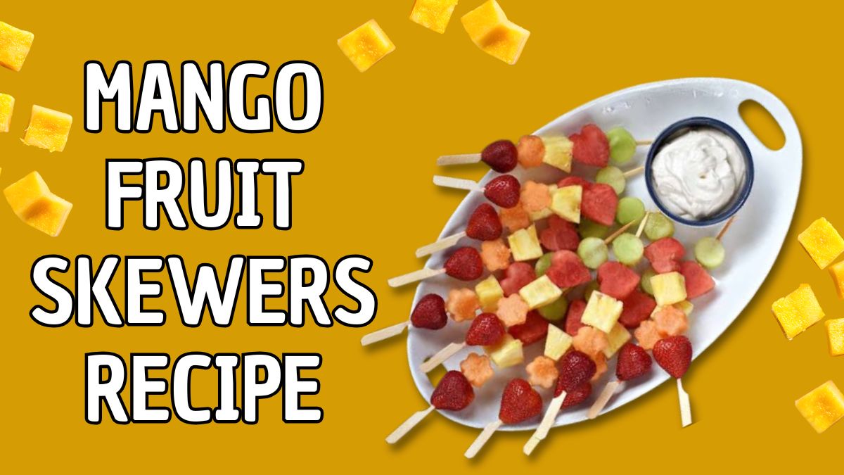 Mango Fruit Skewers Recipe made with fresh mangoes and colorful fruit