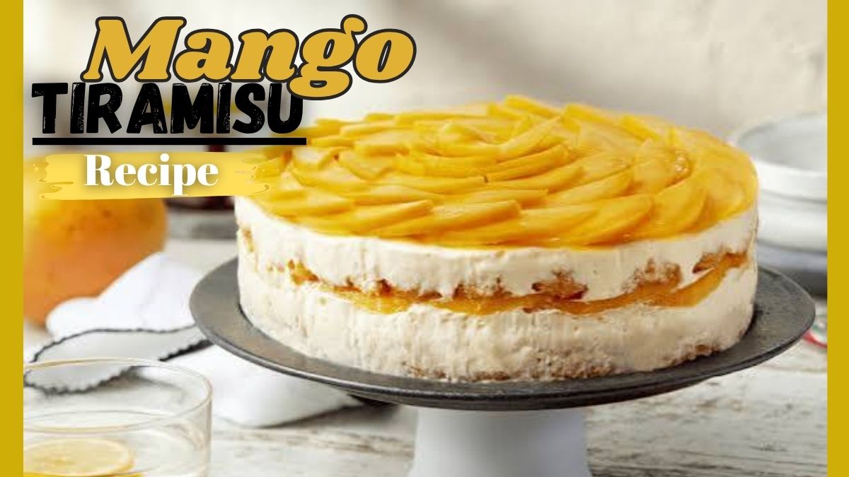 Mango Tiramisu Recipe layered with fresh mangoes, creamy mascarpone, and ladyfingers