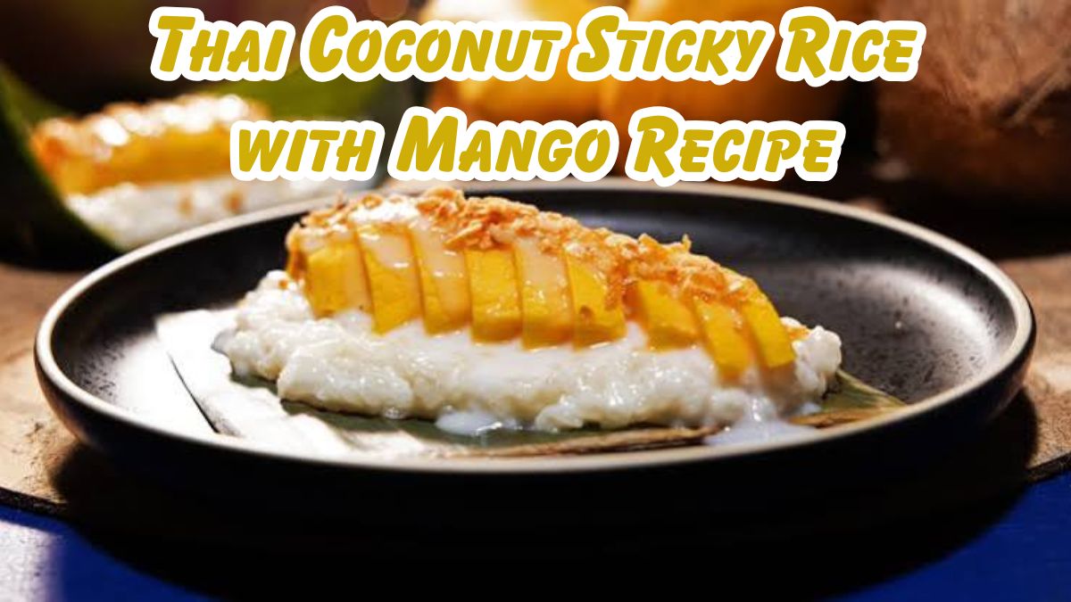 Thai Coconut Sticky Rice with Mango Recipe served with ripe mango slices and creamy coconut sticky rice