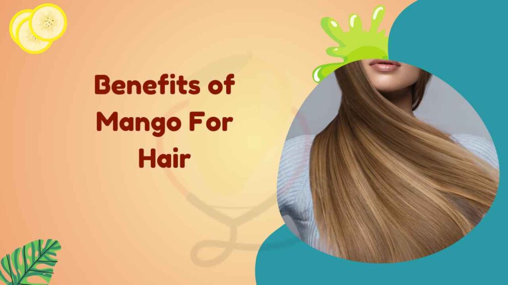 Amazing Benefits of Mangoes for Hair Mango Dose