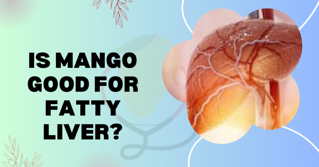 Is mango good for fatty liver? Mango Dose