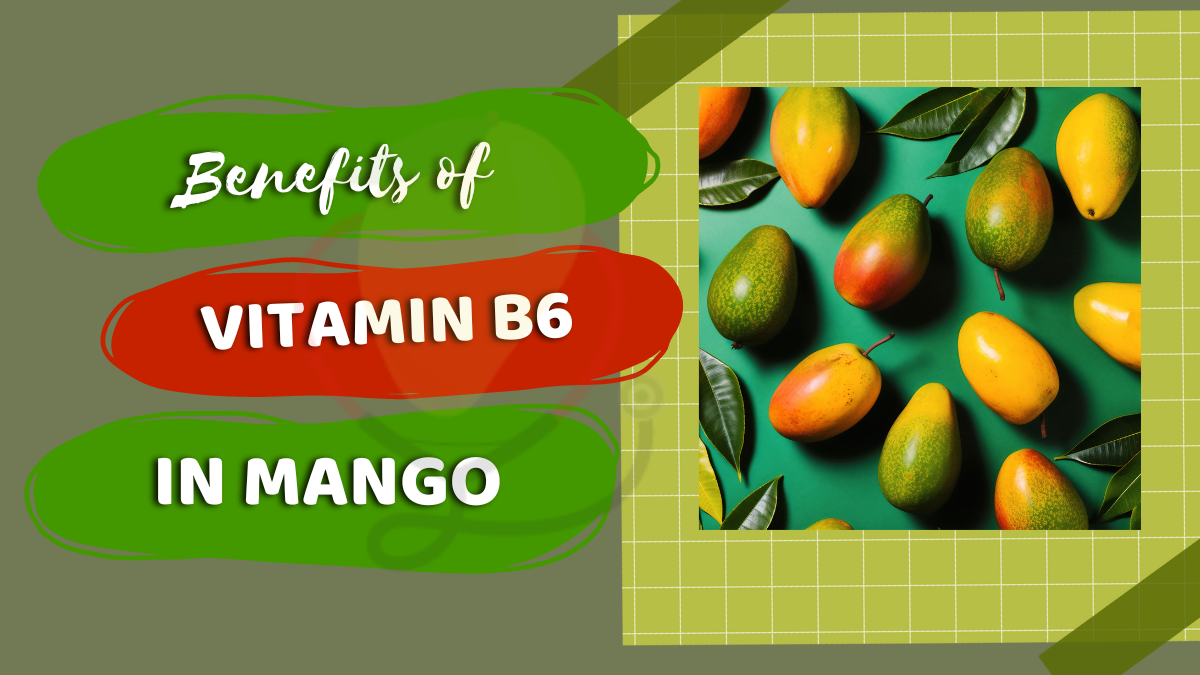Image showing the Benefits of Vitamin B6 in Mango