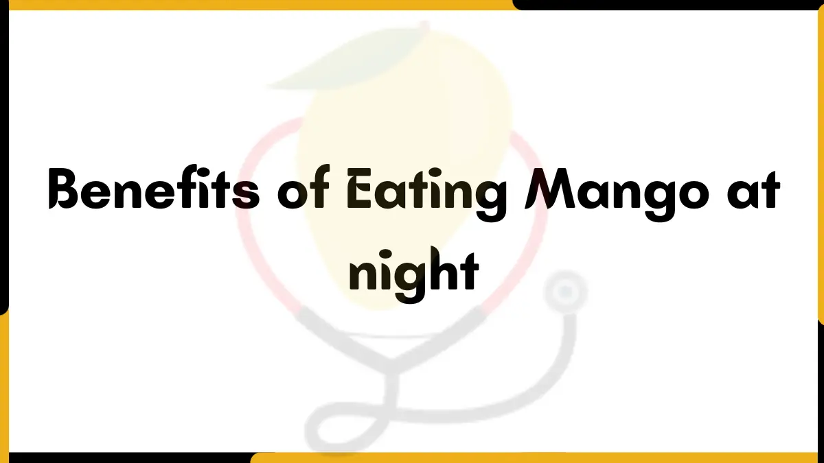 Image showing the health Benefits of eating mango at Night