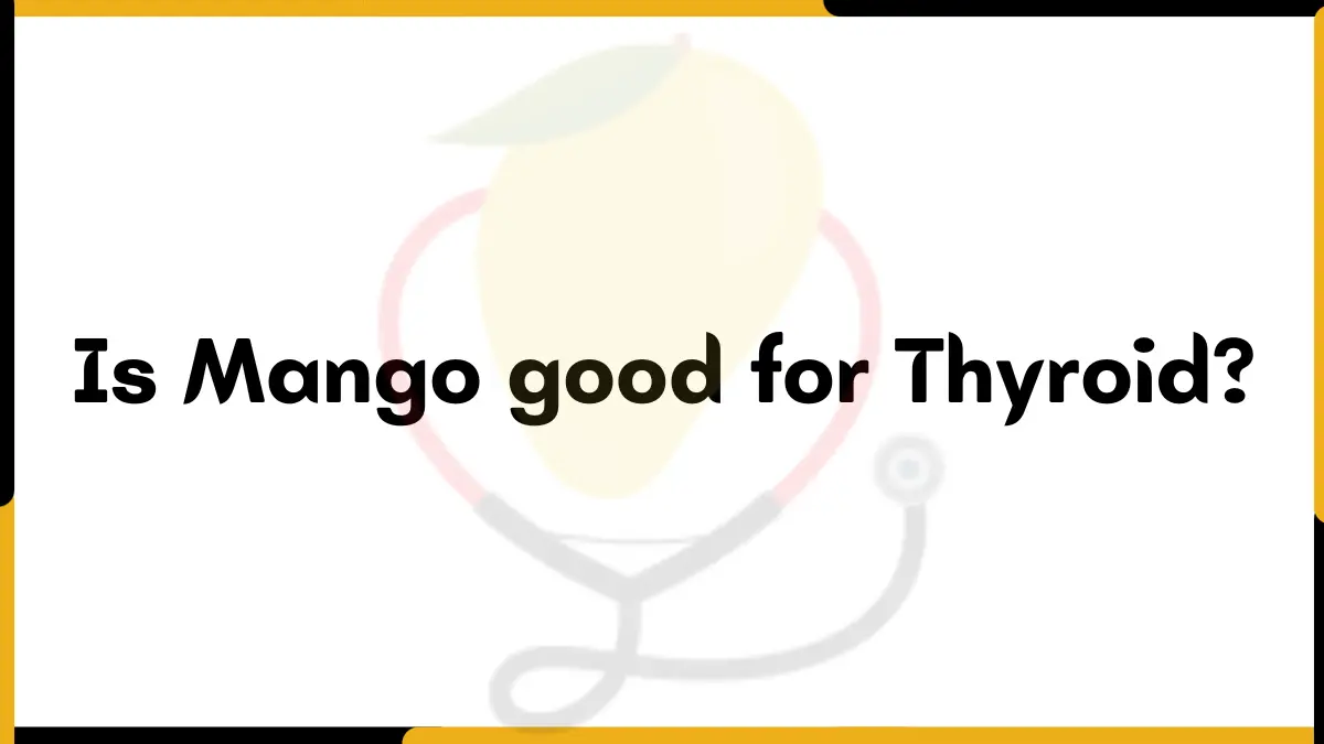 Image showing is mango good for thyroid